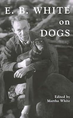 E.B. White on Dogs by White, Martha | Hardcover | Anthologies (Non-Poetry)