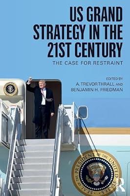 US Grand Strategy in the 21st Century: The Case for Restraint (Routledge Global Security Studies) | Paperback | History