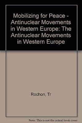 Mobilizing for Peace – Antinuclear Movements in Western Europe by Rochon, Tr | Hardcover | Political Science