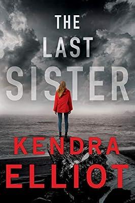 The Last Sister: 1 (Columbia River) by Elliot, Kendra | Hardcover | Thriller