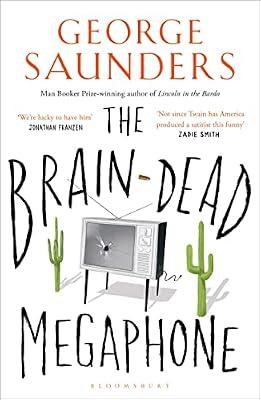 The Brain-Dead Megaphone by Saunders, George | Paperback | Humour