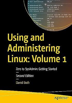 Using and Administering Linux: Volume 1: Zero to SysAdmin: Getting Started by Both, David | Paperback | Computing & Information Technology