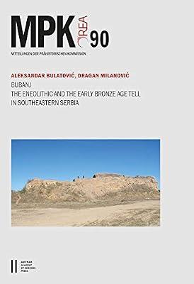 Bubanj: The Eneolithic and the Early Bronze Age Tell in Southeastern Serbia. With Contributions by Jelena Bulatovic, Dragana Filipovic, Aleksandar ... (Mitteilungen Der Prahistorischen Kommission) by Bulatovic, Aleksandar; Milanovic, Dragan | Paperback | History