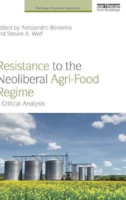 Resistance to the Neoliberal Agri-Food Regime | Hardcover | Social Science