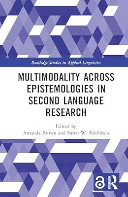 Multimodality Across Epistemologies in Second Language Research (Routledge Studies in Applied Linguistics) | Paperback | Language Arts & Disciplines
