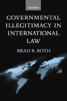 Governmental Illegitimacy in International Law by Roth, Brad R. | Paperback | Law