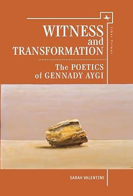 Witness and Transformation: The Poetics of Gennady Aygi (Liber Primus) by Valentine, Sarah | Hardcover | Literary Criticism
