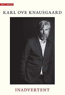 Inadvertent (Why I Write) by Knausgaard, Karl Ove | Paperback | Autobiography: Writers