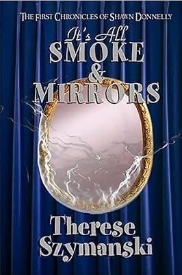 It's All Smoke & Mirrors: The First Chronicles of Shawn Donnelly by Szymanski, Therese | Paperback | Fiction