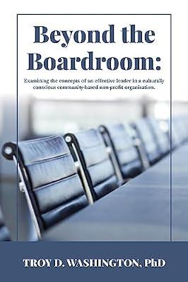 Beyond the Boardroom: Examining the concepts of an effective leader in a culturally conscious community-based organization by Washington, Troy | Paperback | Non-Profitmaking Organizations