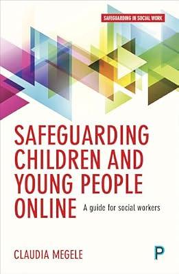 Safeguarding Children and Young People Online: A Guide for Social Workers by Megele, Claudia | Paperback | Political Science