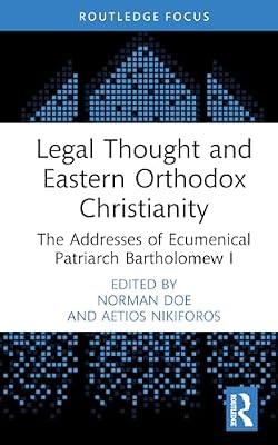 Legal Thought and Eastern Orthodox Christianity: The Addresses of Ecumenical Patriarch Bartholomew I (Law and Religion) | Hardcover | Christianity