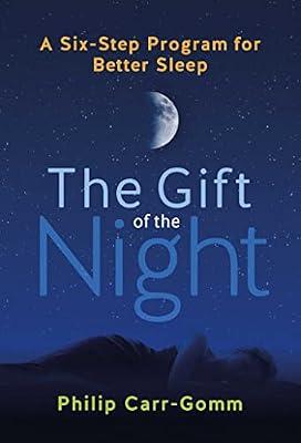 The Gift of the Night: A Six-Step Program for Better Sleep by Carr-Gomm, Philip | Paperback | Self-Help