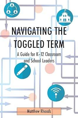 Navigating the Toggled Term: A Guide for K-12 Classroom and School Leaders: 31 (Critical Studies of Latinxs in the Americas) by Rhoads, Matthew | Paperback | Education