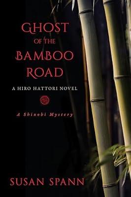 Ghost of the Bamboo Road, 7: A Hiro Hattori Novel: Volume 7 (A Shinobi Mystery) by Spann, Susan | Paperback | Fiction