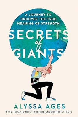 Secrets of Giants: A Journey to Uncover the True Meaning of Strength by Ages, Alyssa | Hardcover | Self-Help