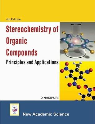 Stereochemistry of Organic Compounds: Principles and Applications by Nasipuri, D. | Hardcover | Organic Chemistry