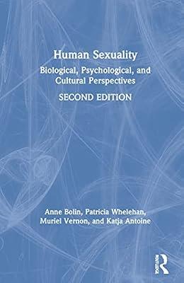 Human Sexuality: Biological, Psychological, and Cultural Perspectives by Bolin, Anne; Antoine, Katja; Vernon, Muriel; Whelehan, Patricia | Hardcover | Regional