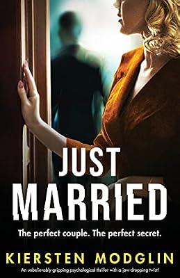 Just Married: An unbelievably gripping psychological thriller with a jaw-dropping twist! by Modglin, Kiersten | Paperback | Thriller