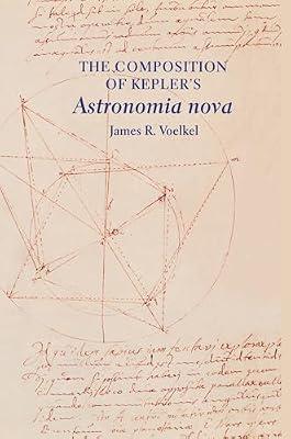 The Composition of Kepler's Astronomia nova by Voelkel, James R. | Hardcover | Science