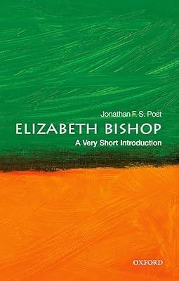 Elizabeth Bishop: A Very Short Introduction by Post, Jonathan F. S. | Paperback | Poetry