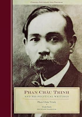 Phan Chau Trinh and His Political Writings: 49 (Studies on Southeast Asia, 49) by Trinh, Phan Chau | Hardcover | Political Science