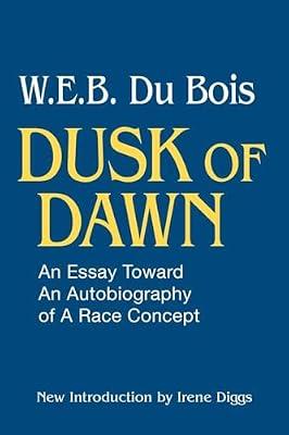 Dusk of Dawn!: An Essay Toward an Autobiography of Race Concept (Black Classics of Social Science) by DuBois, W. E. B. | Paperback | Society And Culture: General