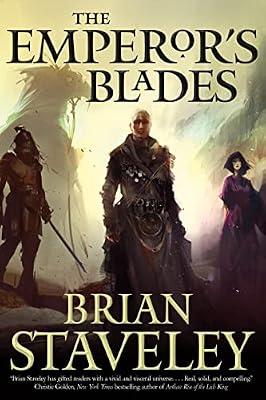 The Emperor's Blades: Chronicle of the Unhewn Throne, Book I: 1 (Chronicle of the Unhewn Throne, 1) by Staveley, Brian | Paperback | Fiction