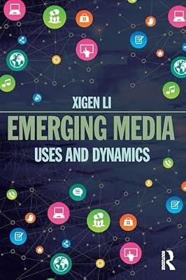 Emerging Media: Uses and Dynamics by Li, Xigen | Paperback | Language Arts & Disciplines
