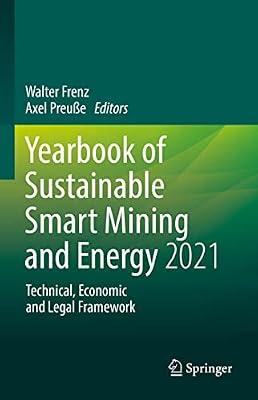 Yearbook of Sustainable Smart Mining and Energy 2021: Technical, Economic and Legal Framework: 1 | Hardcover | Law