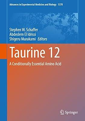 Taurine: A Conditionally Essential Amino Acid (12) (Advances in Experimental Medicine and Biology, 1500) | Hardcover | Medical