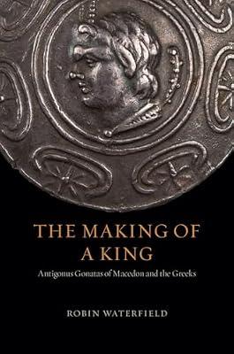 The Making of a King by Waterfield, Robin | Hardcover | History