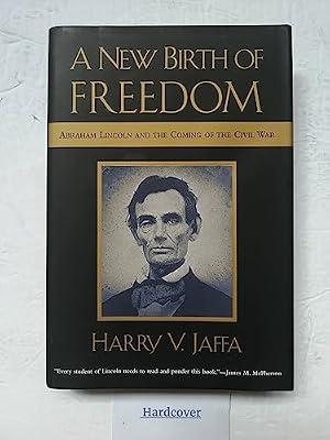 A New Birth of Freedom: Abraham Lincoln and the Coming of the Civil War by Jaffa, Harry V. | Hardcover | History