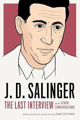 J. D. Salinger: The Last Interview and Other Conversations by Salinger, J. D. | Paperback | Literary Studies: From C 1900 -