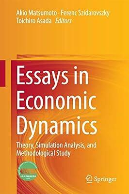 Essays in Economic Dynamics: Theory, Simulation Analysis, and Methodological Study | Hardcover | Economic Theory & Philosophy
