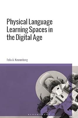 Physical Language Learning Spaces in the Digital Age by Kronenberg, Felix A. | Hardcover | Language Teaching Theory & Methods