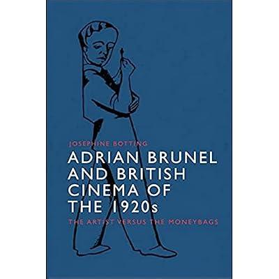 Adrian Brunel And British Cinema Of The 1920S The Artist Versus The Moneybags by Botting, Josephine | Hardcover | Performing Arts