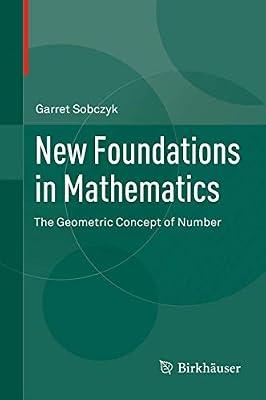 New Foundations in Mathematics : The Geometric Concept of Number by Garret Sobczyk | Hardcover | Mathematics