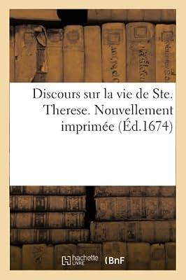 Discours Sur La Vie de Ste. Therese. Nouvellement Imprimée by Sans Auteur | Paperback | European History