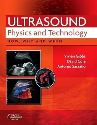 Ultrasound Physics and Technology: How, Why and When by Gibbs | Hardcover | Medical