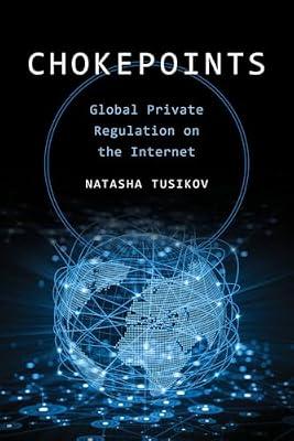 Chokepoints: Global Private Regulation on the Internet by Tusikov, Natasha | Paperback | Social Science