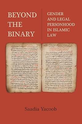 Beyond the Binary: Gender and Legal Personhood in Islamic Law by Yacoob, Saadia | Paperback | Middle Eastern History