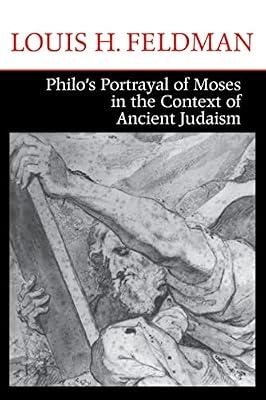 Philo's Portrayal of Moses in the Context of Ancient Judaism: 15 (Christianity and Judaism in Antiquity) by Feldman, Louis H. | Hardcover | Anthologies (Non-Poetry)