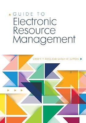 Guide to Electronic Resource Management by Ross, Sheri V. T.; Sutton, Sarah W. | Paperback | Language Arts & Disciplines
