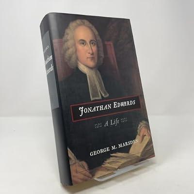 Jonathan Edwards: A Life by Marsden, George M. | Hardcover | Calvinist