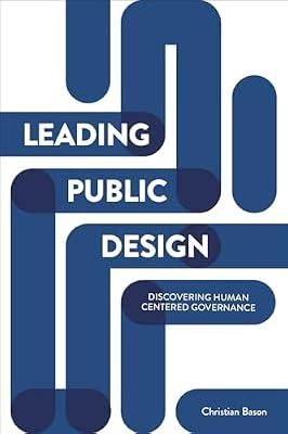 Leading Public Design: Discovering Human-Centered Governance by Bason, Christian | Paperback | Political Science