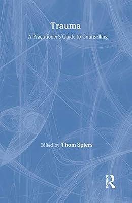 Trauma: A Practitioner's Guide to Counselling | Hardcover | Psychotherapy