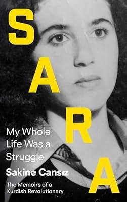 Sara: My Whole Life Was a Struggle by Cansiz, Sakine | Hardcover | C 1970 To C 1980