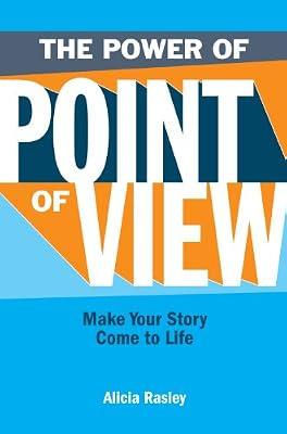 The Power Of Point Of View: Make Your Story Come to Life by Rasley, Alicia | Paperback | Writing & Editing Guides