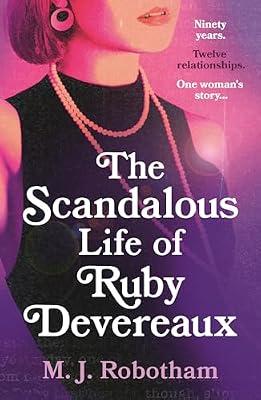 The Scandalous Life of Ruby Devereaux: A brand-new for 2024 evocative and exhilarating faux-memoir that you will fall in love with by Robotham, M. J. | Hardcover | Fiction